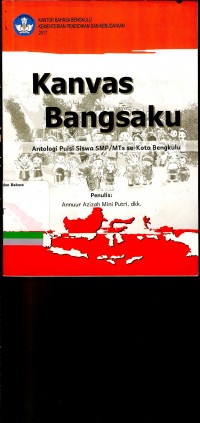 Kanvas Bangsaku: Antologi puisi siswa SMP/MTS se-Kota Bengkulu