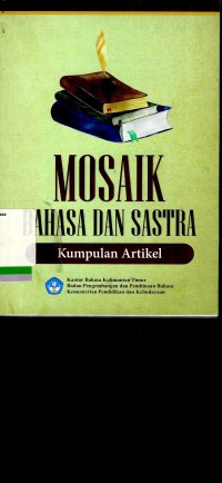 Mosaik Bahasa dan Sastra : Kumpulan Artikel