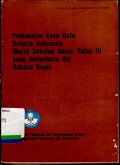 Pemakaian Kosa Kata Bahasa Indonesia Murid Sekolah Dasar Kelas III yang Berbahasa Ibu Bahasa Bugis