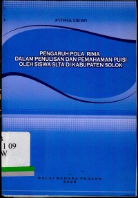 Pengaruh pola rima dalam penulisan dan pemahaman puisi oleh siswa slta di kabupaten solok