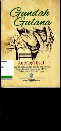 Gundah Gulana; Antologi Esai: bengkel bahasa dan sastra indonesia guru bahasa indonesia SLTP kabupaten kulon progo