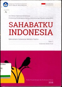 Sahabatku Indonesia: memahami Indonesia melalui sastra buku 3: Indonesia dalam puisi