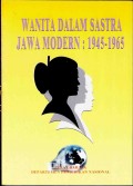 Wanita dalam sastra jawa modern : 1945-1965