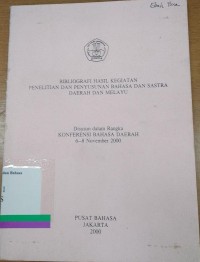 Bibliografi hasil kegiatan penelitian dan penyusunan bahasa dan sastra daerah dan melayu