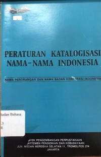 Peraturan katalogisasi nama-nama indonesia : Nama pengarang dan nama badan korporasi indonesia