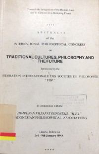 Abstracts of the international philosophical congress on traditional culture, philosophy and the future