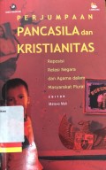 Perjumpaan Pancasila dan Kristianitas: reposisi relasi negara dan agama dalam masyarakat plural