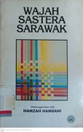 Wajah sastera Sarawak: Sebuah kumpulan esei