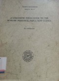 A linguistic field guide to the morobe province, papua new guinea