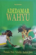 Adedamar Wahyu: pustaka puisi falsafah budaya Jawa