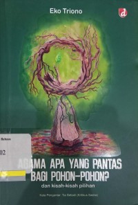 Agama apa yang pantas bagi pohon-pohon?