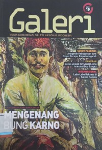 Galeri Media Komunikasi Galeri Nasional Indonesia: Mengenang Bung Karno Edisi 19