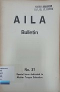 AILA (bulletin) No. 21 Special Issue dedicated to Mothe Tongue Education