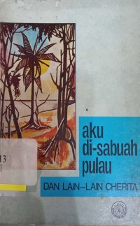 Aku di-sabuah pulau dan lain-lain cherita