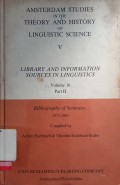 Amsterdam studies in the theory and history of linguistic science V: Library and information sources in linguistics volume 16 Part II - Bibliography of Semiotics, 1975-1985