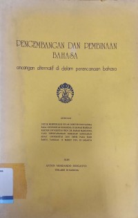 Pengembangan dan pembinaan bahasa: ancangan alternatif di dalam perencanaan bahasa