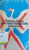 Anthologie Bilingue de la Poesie Indonesienne Contemporaine=Antologi Dwibasa Puisi Indonesia Dewasa Ini