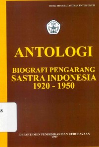 Antologi: Biografi pengarang sastra indonesia 1920--1950