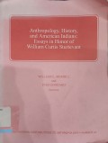 Anthropology, history, and American Indians: Essays in honor of William Curtis sturtevant