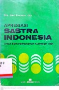 Apresiasi sastra Indonesia : Untuk smta / berdasarkan kurikulum 1984