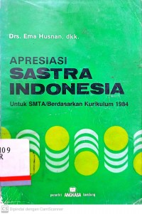 Apresiasi sastra Indonesia : Untuk smta / berdasarkan kurikulum 1984