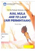 Asal mula ake to lahi (air permintaan): cerita rakyat Maluku Utara