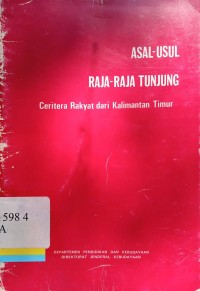 Asal-Usul Raja-Raja Tunjung:Ceritera Rakyat Dari Kalimantan Timur