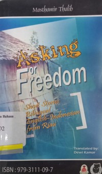 Tuntut merdeka: kumpulan cerita pendek dwibahasa Indonesia-Inggris=Asking for freedom