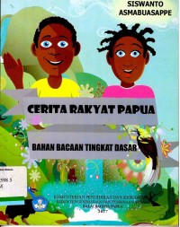 Cerita Rakyat Papua: Bahan Bacaan Tingkat Dasar