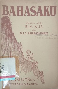 Bahasaku: Kitab peladjaran bahasa Indonesia untuk sekolah rakjat untuk murid kelas V (tengah tahun kedua)