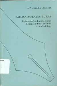 Bahasa Melayik Purba: rekonstruksi fonologi dan sebagian dari leksikon dan morfologi