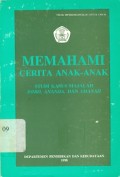 Memahami cerita anak-anak : Studi kasus majalah bobo, ananda, dan amanah