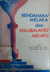 Bendahara2 melaka dan hulubalang2 melayu