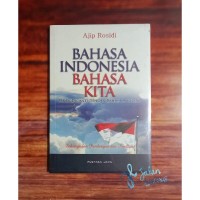 Bahasa indonesia bahasa kita; akan diganti dengan bahasa inggris?: sekumpulan pandangan dan pendapatBahasa indonesia bahasa kita; akan diganti dengan bahasa inggris?: sekumpulan pandangan dan pendapat, cet. ke-5