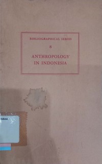 Anthropologu in Indonesia: A bibliographical review