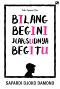 Bilang Begini Maksudnya Begitu: buku apresiasi puisi