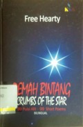 Remah bintang: crumbs of the star : 99 puisi alit = 99 short poems bilingual