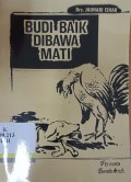 Budi baik dibawa mati