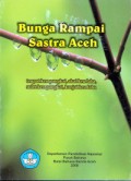 Bunga rampai Sastra Aceh: Teupat keu pangkai, akai keu laba, sulet keu pangkai, kanjai keu laba