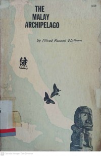 The Malay archipelago: The land of the orang-utan and the bird of paradise, a narrative travel with studies of man and nature