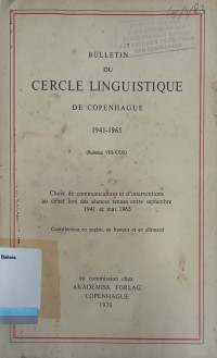 Bulletin du Cercle Linguistique de Copenhague 1941-1965 Bulletins VIII-XXXI