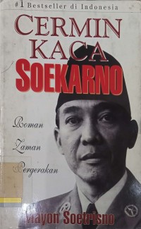 Cermin Kaca Soekarno roman zaman pergerakan