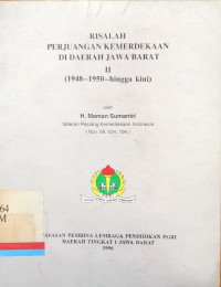 Risalah perjuangan kemerdekaan di daerah jawa barat II (1948-1950-hingga kini)