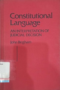 Constitutional Language An Interpretation of Juducial Decision