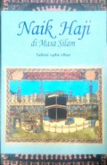 Naik haji di masa silam tahun 1482-1890 jilid I