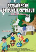 Petualangan di rumah Cutbacut=Cerita anak dari Lampung