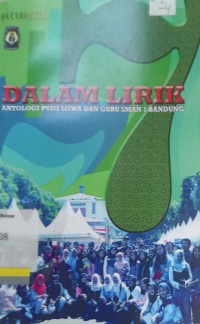 Dalam lirik 7: antologi puisi kelas X SMAN Bandung