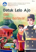 Datuk Lelo Ajo dan Pulau Berlayar=Cerita Kampung Tanjung Medan Rokan Hilir