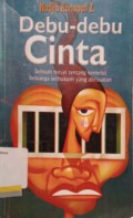 Debu-debu cinta: Sebuah novel tentang kemelut keluarga terhukum yang dinistakan