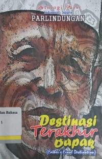 Destinasi terakhir bapak= father's final destination